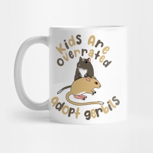 Kids are overrated adopt gerbils Mug